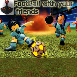 FOOTBALL WITH YOUR FRIENDS