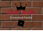 Dark Vaults Correctional Facility