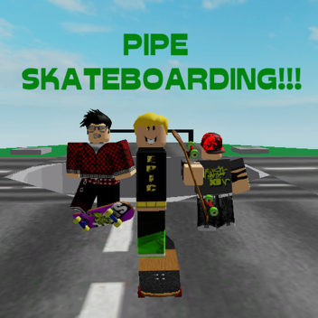 PIPE SKATEBOARDING!!!