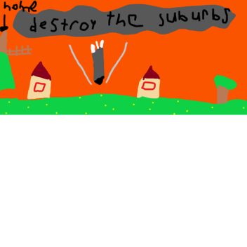 Destroy the Suburbs