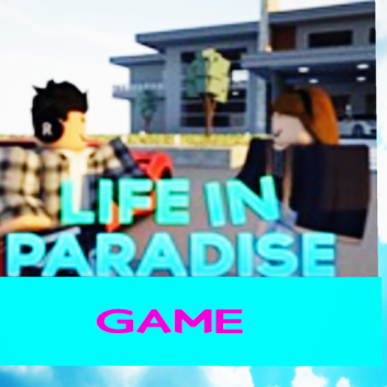 Life In paradise the game