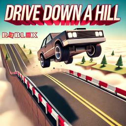 Drive Down A Hill!