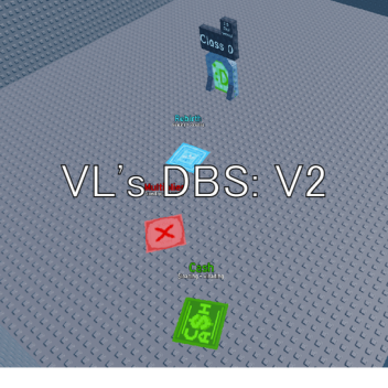 VL's DBS: V2 [finished class -1]