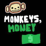 Monkeys, Money
