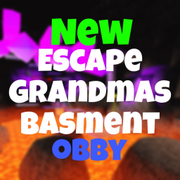 (NEW!) Escape your Grandmas basement (Obby)
