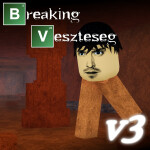 Breaking VESZTESEG (V3)