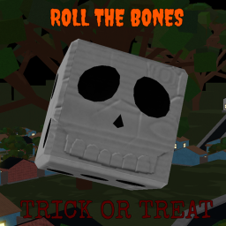 Roll The Bones Trick or Treat!