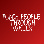 Punch People through walls
