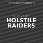 [Body’s Army] Hostile Raiders