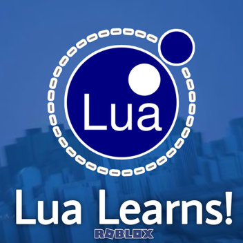 Lua Learns!