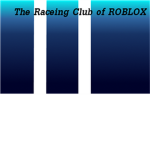 The Raceing Club of ROBLOX