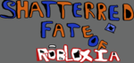 Shattered Fate of Robloxia
