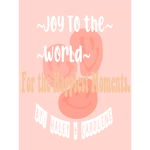~Joy to The World~