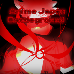 Anime Japan Battleground [NEW UPDATES] FIX!