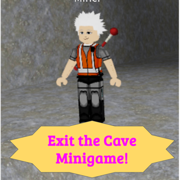 Exit the Cave Minigame ⛏🏃