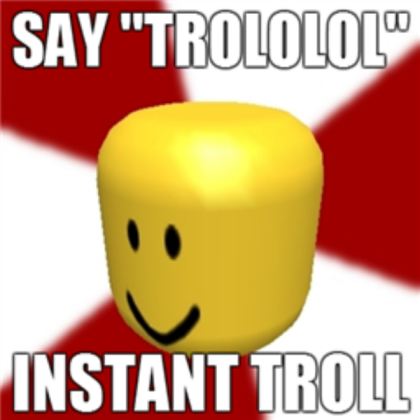 Say "Trololol" New Troll Roblox decal
