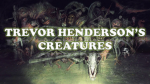 trevor creatures killers ideas