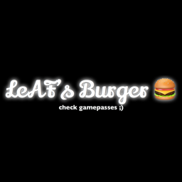 ✨DONATE (Check Gamepasses)✨LeAF’s Burger