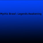 Mythic Brawl : Legends Awakening (ALPHA)