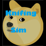 Knifing Simulator [REL V3] (updated 1/6/18!)