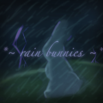 *~ rain bunnies ~*