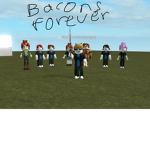 BACONS FOREVER!