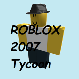 ROBLOX 2007 Tycoon