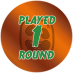 You played one round