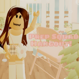 Prep Squad Hangout!