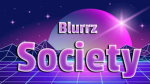 Blurrz Society