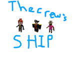 The crew's ship!
