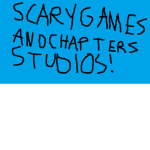 Scary Games And Chapters Studios!