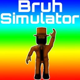 Bruh Simulator