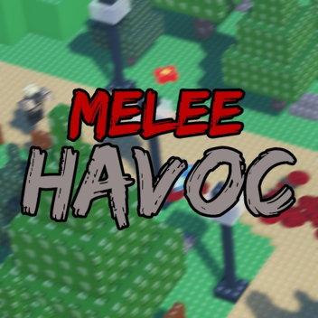 Melee Havoc