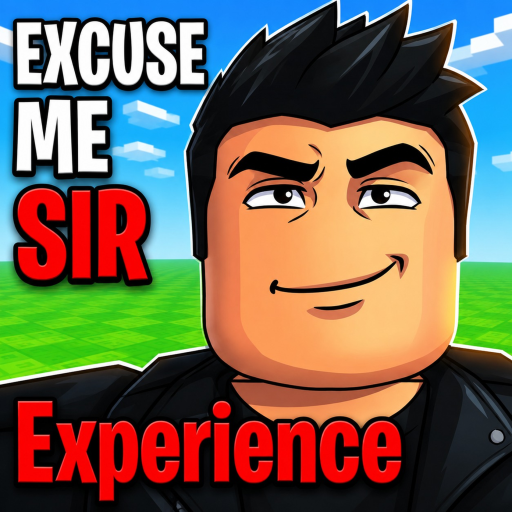 Excuse Me Sir