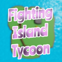 ⚔️Fighting Island Tycoon⚔️ [Beta]
