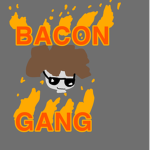 Bacon Gang (no guest allowed or noobs only bacons)