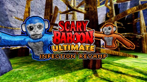 [🔥INFECTION REVAMP!🔥] Scary Baboon Ultimate