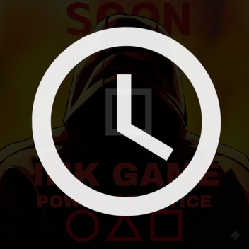 Ink Game Power Practice [Soon]