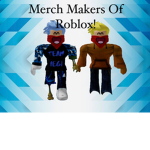 Merch Makers of Roblox