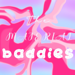 • Material Baddies •