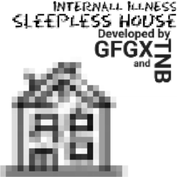 Sleepless House (Broken)