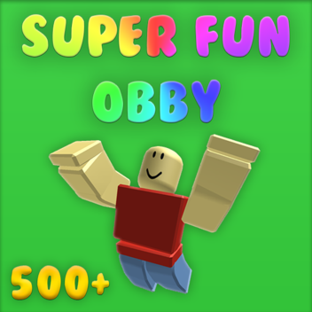 Super Fun Obby 🤸🤩 [500+ STAGES!]