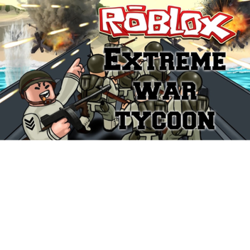 Extreme War Tycoon!