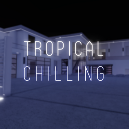 👾 TROPICAL CHILLING🌴 [NEW]