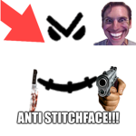 Anti stitchface!!!
