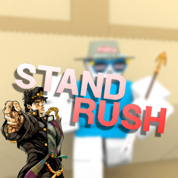 Stand Rush | [Beta]