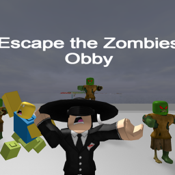 Escape the Zombies Obby![NEW & WIP]