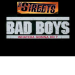 Streets bad boys