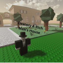 Destroy A Rich Mans House